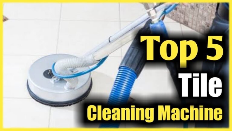 Top Home Tile and Grout Cleaning Machines