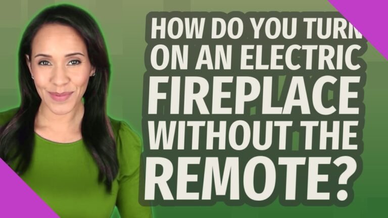 Best Ways to Turn on Electric Fireplace Without Remote Control
